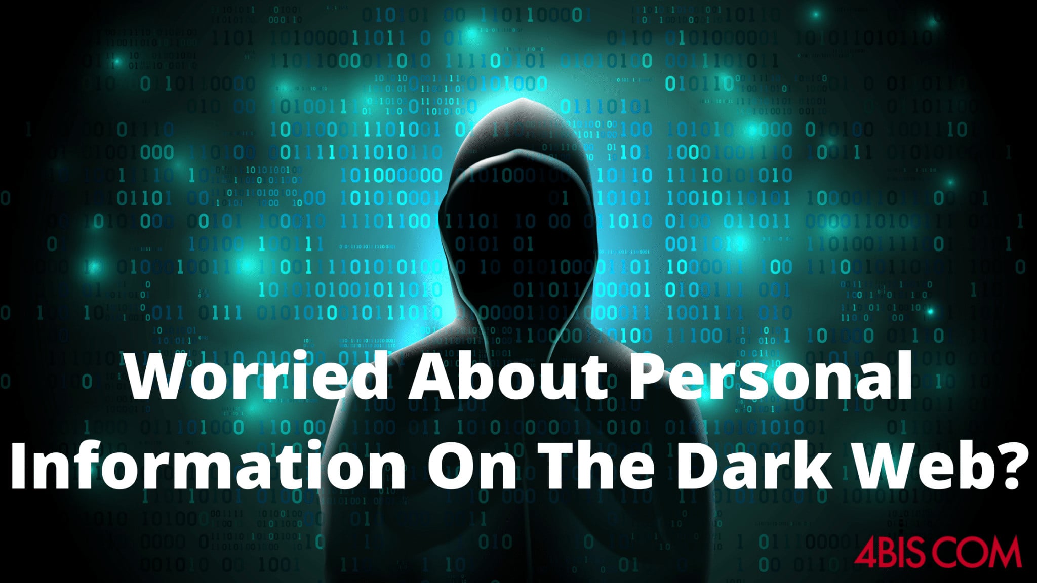 Worried About Personal Information On The Dark Web_